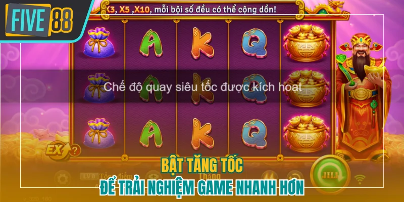 Bật tăng tốc để trải nghiệm game nhanh hơn