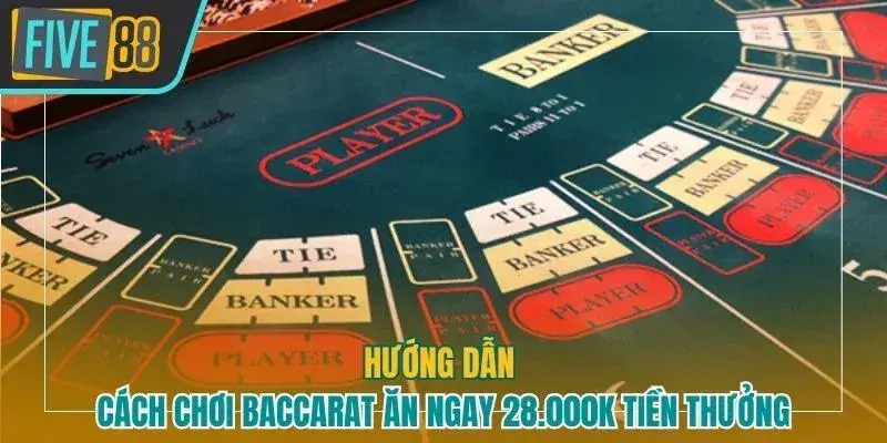 Cách chơi baccarat Five88