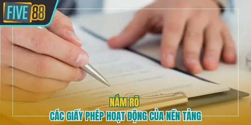 Nắm rõ các giấy phép hoạt động của nền tảng
